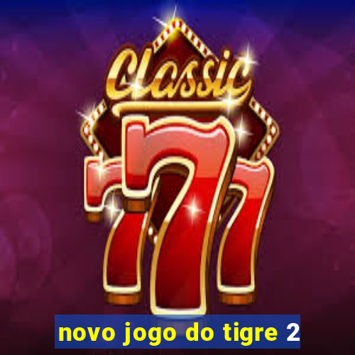 novo jogo do tigre 2